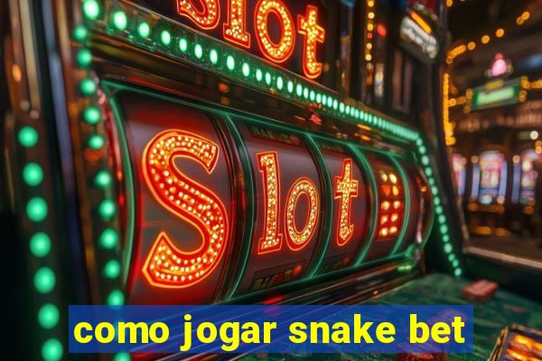 como jogar snake bet